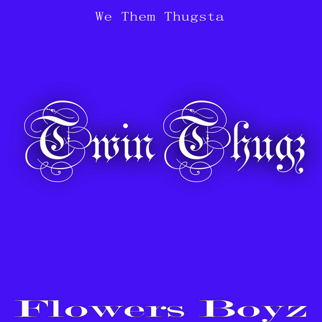 We Them Thugsta Single By Flowers Boyz Spotify open spotify com