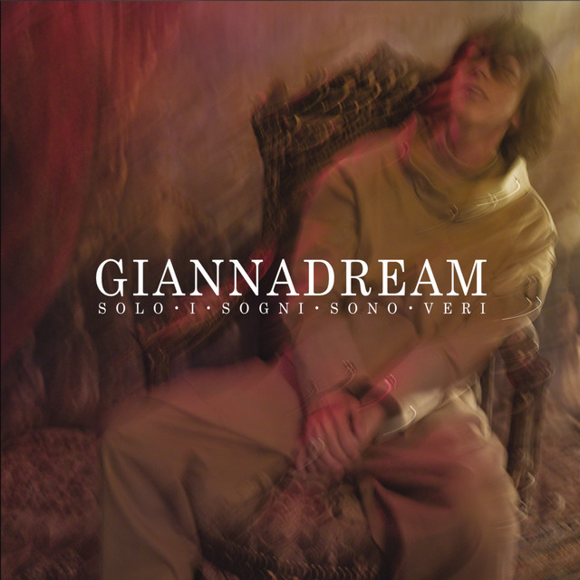 Giannadream - Solo I Sogni Sono Veri