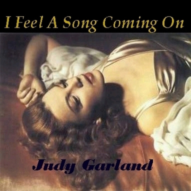 洋楽 Judy Garland - I Feel A Song Coming On I Feel A Song Coming On - Compilation by Judy Garland | Spotify
