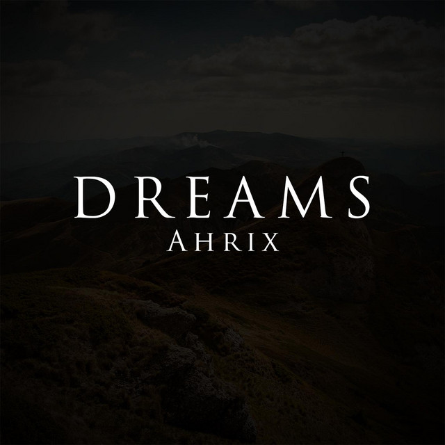 Dreams by Ahrix