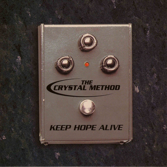 The Crystal Method - Keep Hope Alive