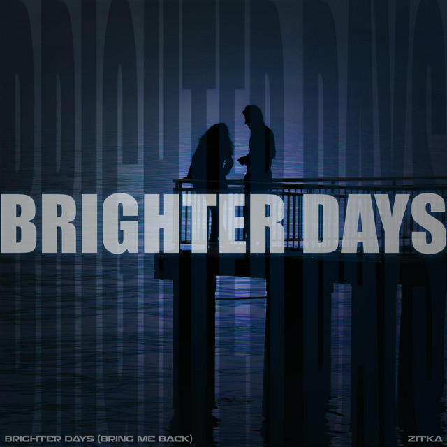 Brighter Days (Bring Me Back)