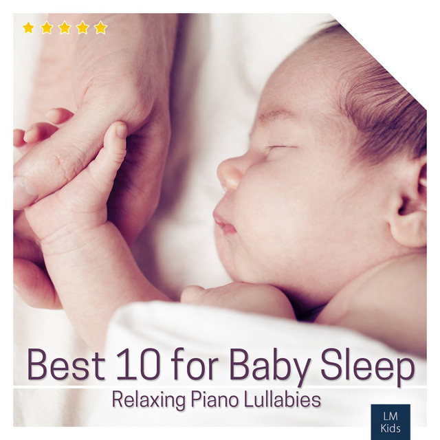 Best 10 for Baby Sleep | Relaxing Piano Lullabies - Album by Sleepy ...