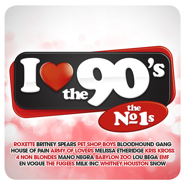 I Love The 90's The No 1s - Compilation by Various Artists | Spotify