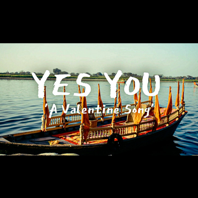 Yes You - A Valentine Song