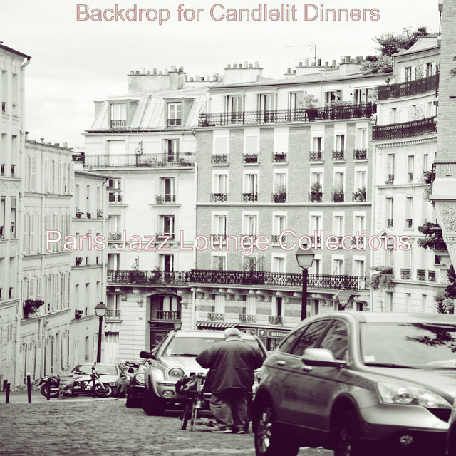 Backdrop for Candlelit Dinners - Album by Paris Jazz Lounge Collections ...