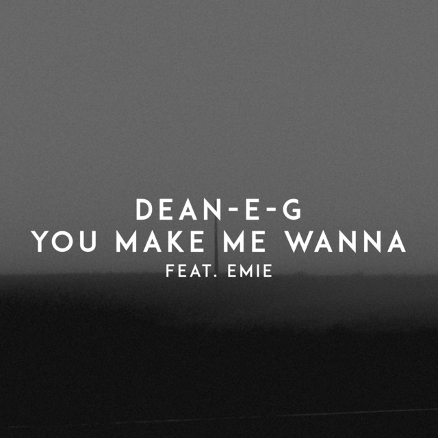 You Make Me Wanna (feat. Emie)