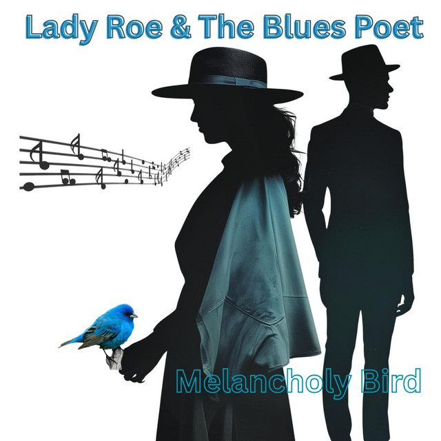 MELANCHOLY BIRD - Album by Lady Roe & The Blues Poet | Spotify