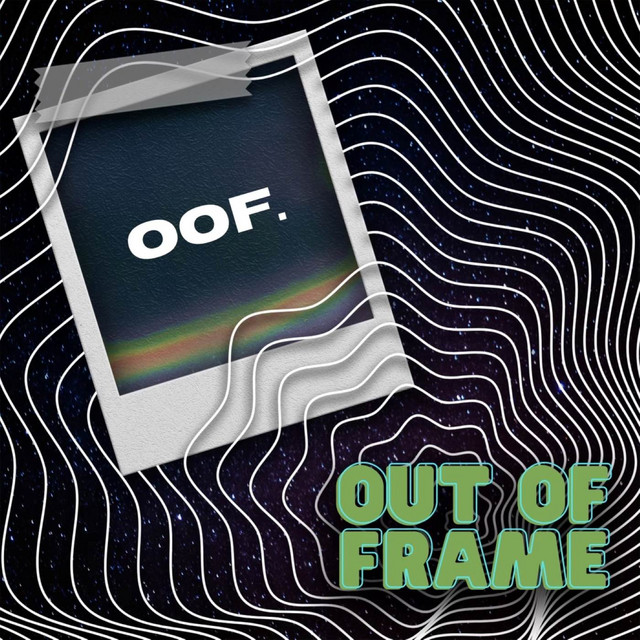 OOF. (Out of Frame) cover art