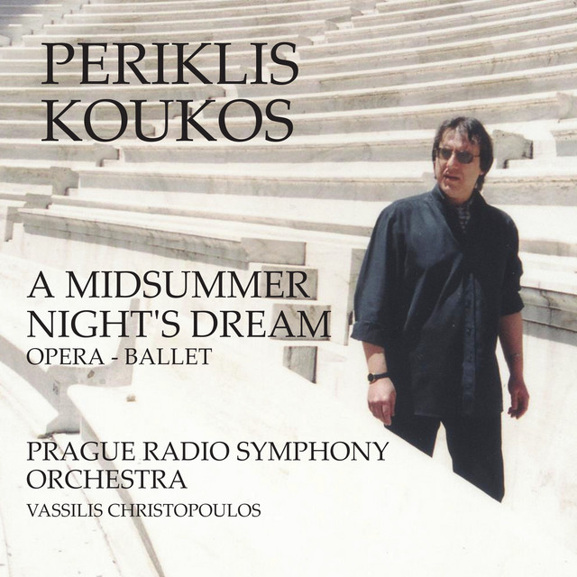 Periklis Koukos: A Midsummer Nights Dream by Prague Radio Symphony Orchestra, Periklis Koukos