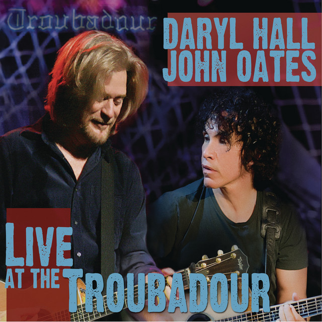 ダリル・ホール&ジョン・オーツ/ライヴ・アット・ザ・トルバドール Live At The Troubadour - Album by Daryl Hall & John Oates | Spotify