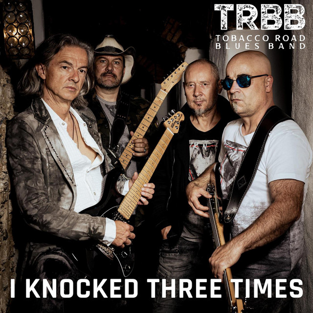 I Knocked Three Times - song and lyrics by Tobacco Road Blues Band