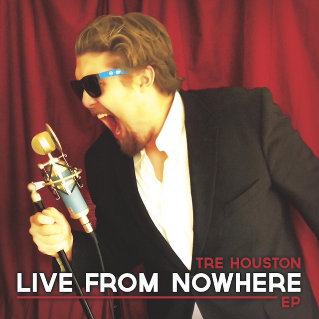 Live from Nowhere - EP - EP by Tre Houston | Spotify