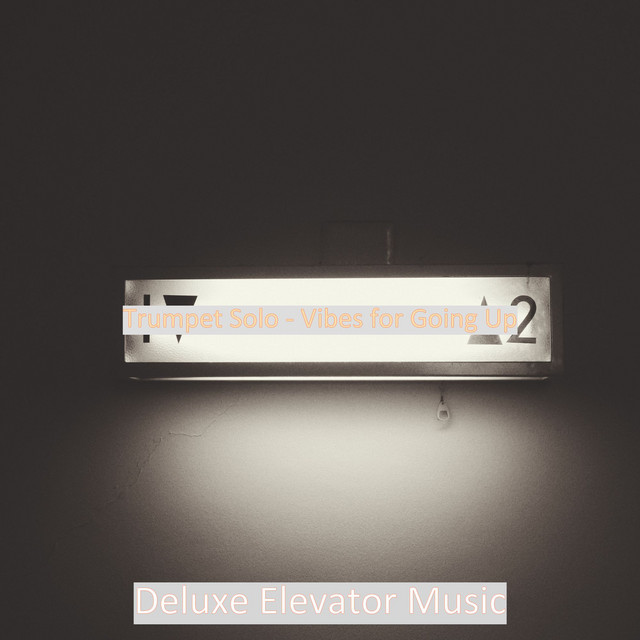 Trumpet Solo - Vibes for Going Up - Album by Deluxe Elevator Music ...