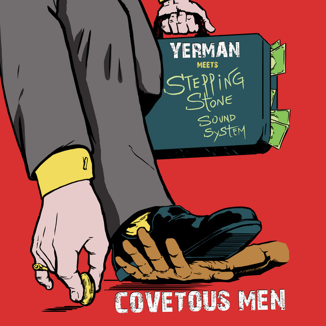 Yerman Meets Stepping Stone Sound System - Covetous Men