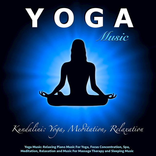 Relaxing Piano Music for Yoga, Focus Concentration, Spa Music, Meditation, Relaxation and Music for Massage Therapy and Sleeping Music cover art