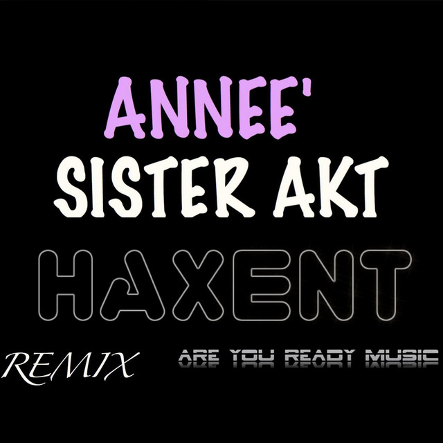 Sister Akt. Remixes (Haxent Remix, Are You Ready Music) cover