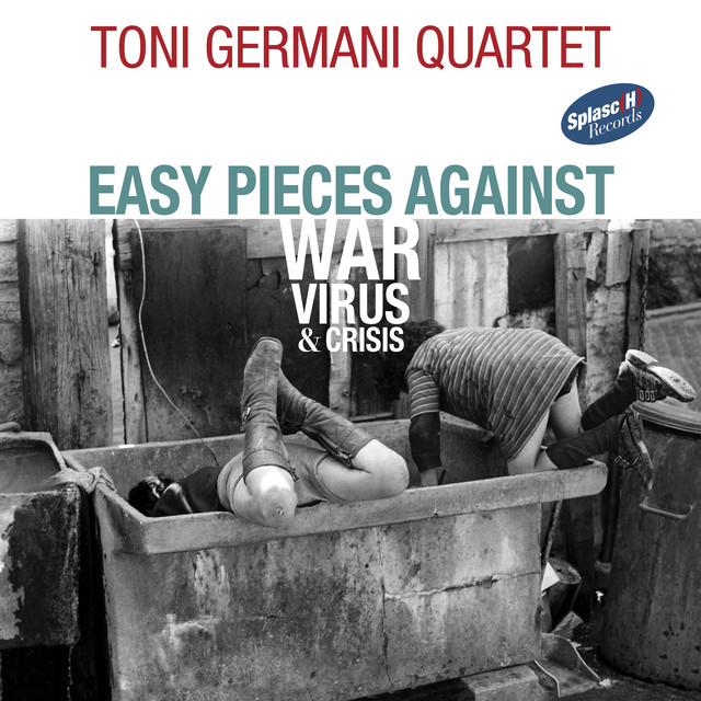 Easy Pieces Against War, Virus And Crisis — Toni Germani