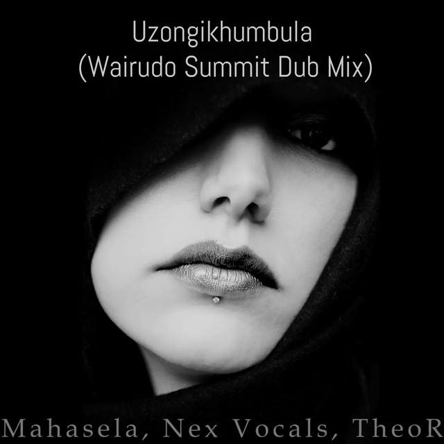 Uzongikhumbula - Wairudo Summit Dub Mix
