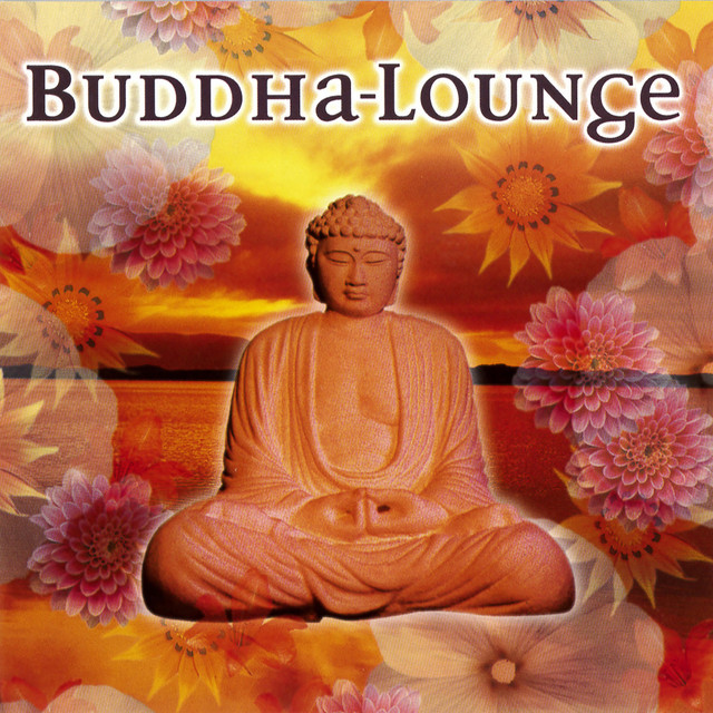 Buddha Lounge - Compilation by Various Artists | Spotify