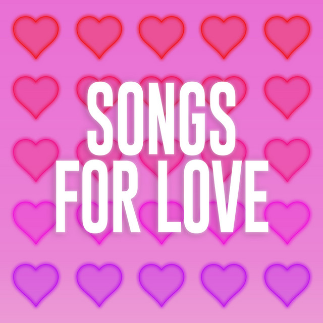 Songs For Love - Compilation by Various Artists | Spotify