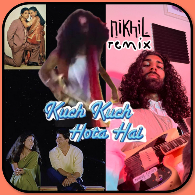 Kuch Kuch Hota Hai - nikhil Remix