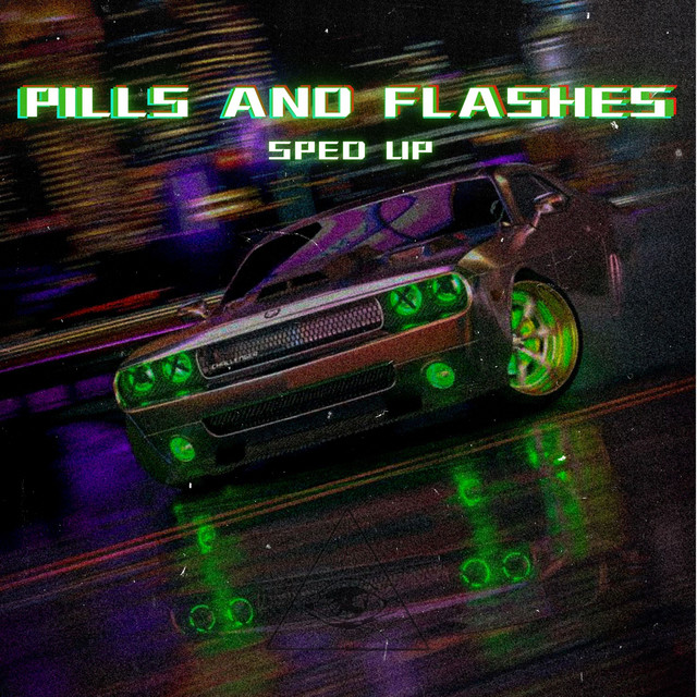 Pills and Flashes (Sped Up) cover art