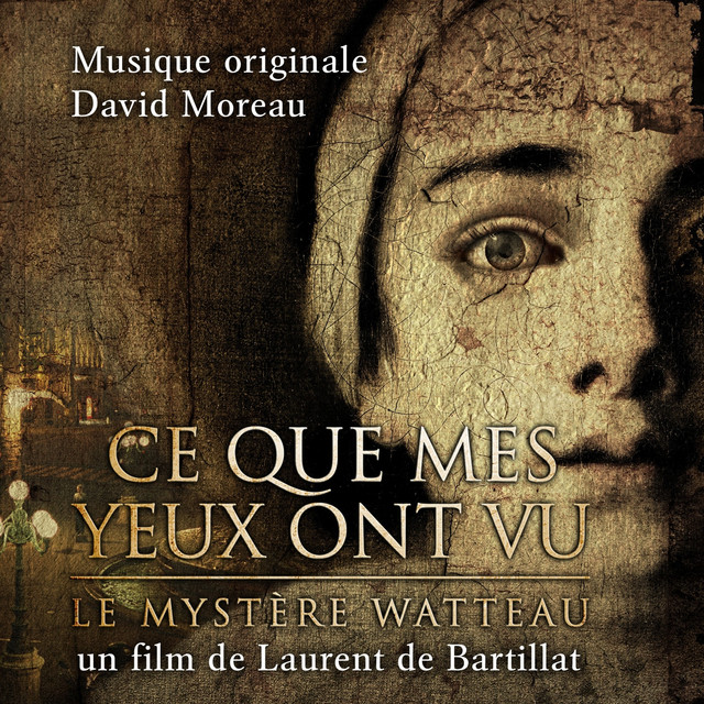 Ce Que Mes Yeux Ont Vu - Le Mystère Watteau cover art