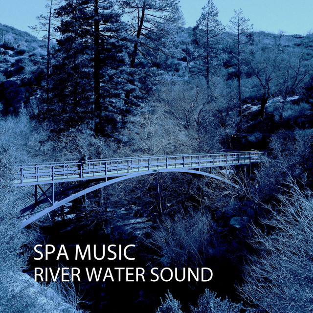 Spa Music: River Water Sound - Album by Sleep Nature Sounds | Spotify