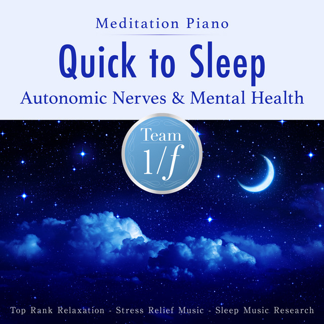 Quick to Sleep - Meditation Piano - Autonomic Nerves & Mental Health - Top Rank Relaxation - Stress Relief Music - Sleep Music Research cover art