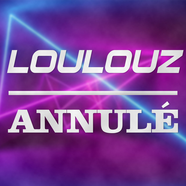 Annulé - Freestyle - song and lyrics by Loulouz | Spotify