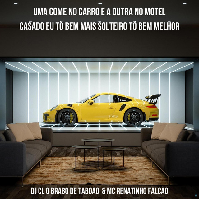 Uma Come no Carro e a Outra no Motel, Casado Eu Tô Bem Mais Solteiro Tô Bem Melhor