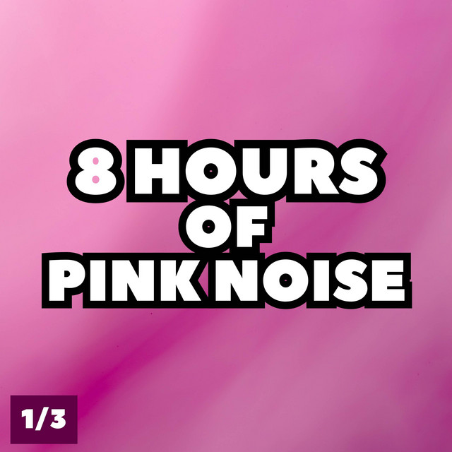 8 Hours of Pink Noise (Part 1/3) cover art
