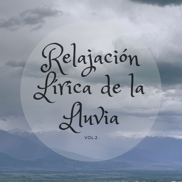 Relajación lírica de la lluvia, Vol. 2 - Album by Sonidos De Lluvia y ...