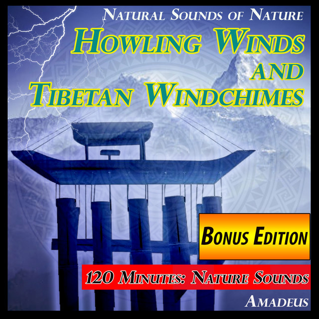 Howling Winds and Tibetan Windchimes: Natural Sounds of Nature: Bonus Edition cover art