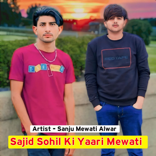 Sajid Sohil Ki Yaari Mewati