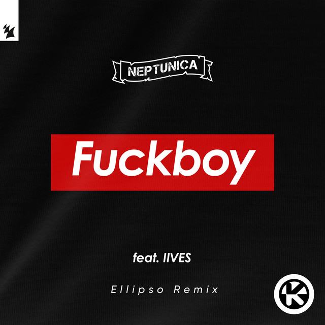 Fuckboy (Ellipso Remix)