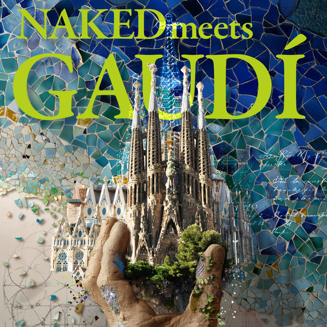 NAKED meets ガウディ展 (Original Soundtrack) - Album by NAKED VOX