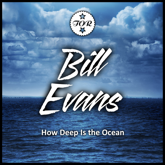 洋楽 Bill Evans HOW DEEP IS THE OCEAN? How Deep Is the Ocean - Album by Bill Evans | Spotify