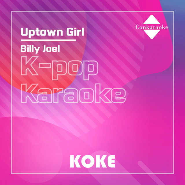 Uptown Girl : Originally Performed By Billy Joel Karaoke Verison