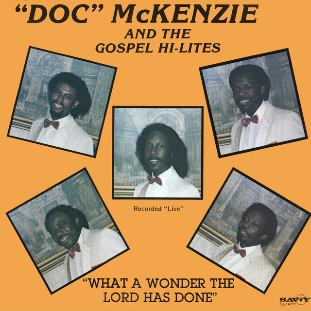 What A Wonder The Lord Has Done — Doc McKenzie & The Gospel Hi-Lites