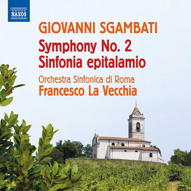 Sgambati: Symphony No. 2 in E-Flat Major & Nuptial Symphony