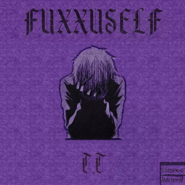 Cover art for FUXXUSELF — T.T