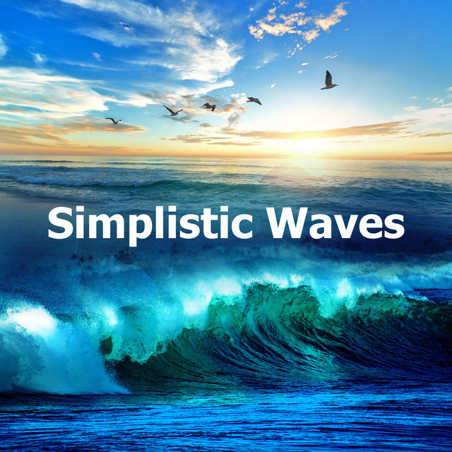 Simplistic Waves - Album by Sounds Of The Sea | Spotify