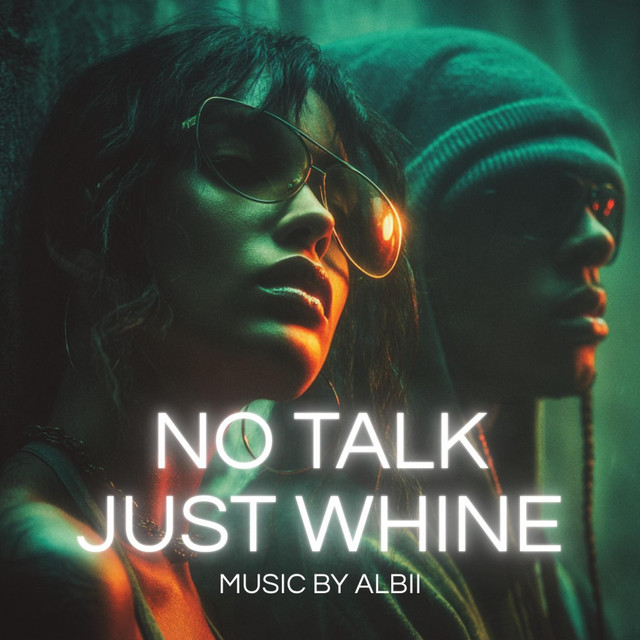 NO TALK JUST WHINE