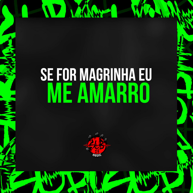 DJ TGNOBEAT, Mc Gw, MC PR – Se For Magrinha Eu Me Amarro