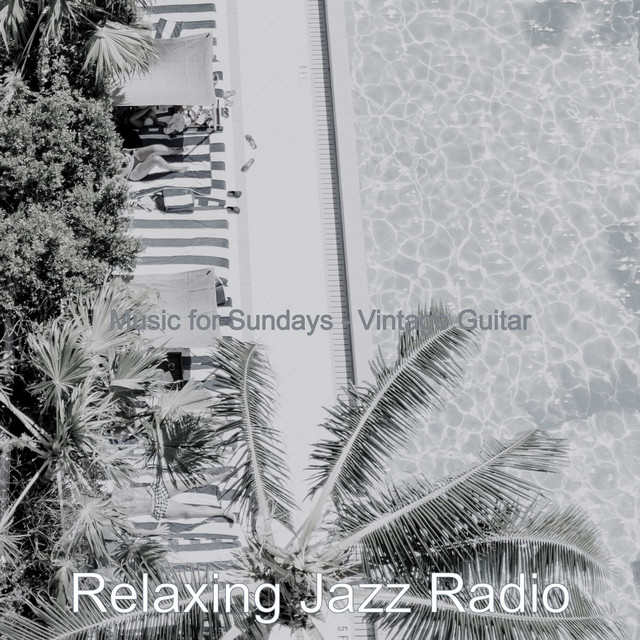 Music for Sundays - Vintage Guitar - Album by Relaxing Jazz Radio | Spotify
