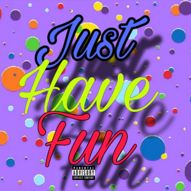 Just Have Fun