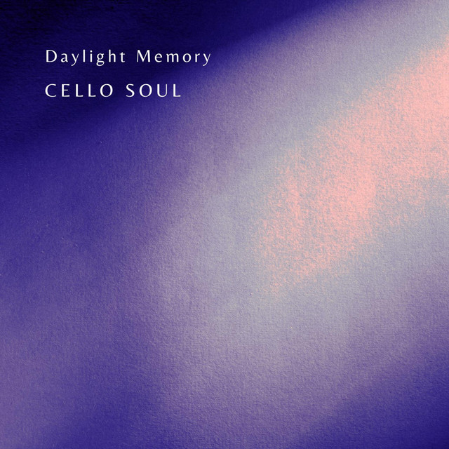 Daylight Memory - Single by Cello Soul | Spotify