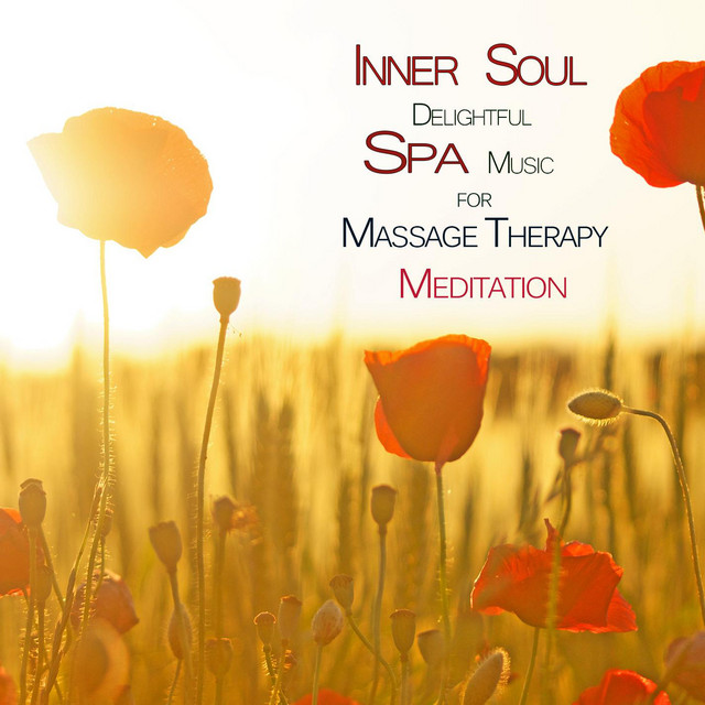 Inner Soul: Delightful Spa Music for Massage, Therapy and Meditation